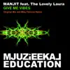 Manjit - Give Me Vibes (Remixes) (feat. The Lovely Laura) - Single